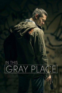 Watch free In This Gray Place movies Hd online on TinyZone