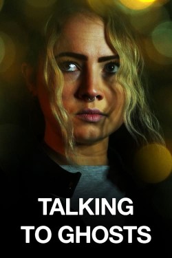 Watch free Talking To Ghosts movies Hd online on TinyZone