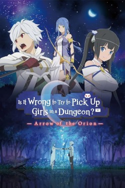 Watch Free Is It Wrong to Try to Pick Up Girls in a Dungeon?: Arrow of the Orion Movies HD Online - Gomovies