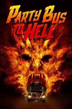 Watch free Party Bus To Hell movies Hd online on TinyZone