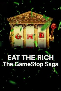 Watch Eat the Rich: The GameStop Saga free movies