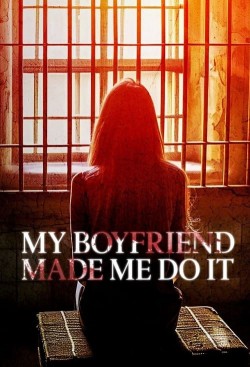 Watch Free My Boyfriend Made Me Do It Movies Full HD Online