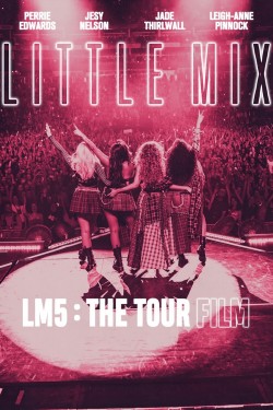 Watch free Little Mix: LM5: The Tour Film movies online - GoMovies