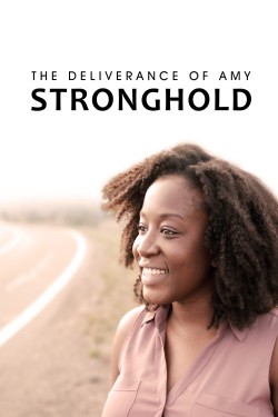 Watch free The Deliverance of Amy Stronghold full