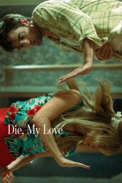 Watch free Die My Love movies HD 1080p online SFlix