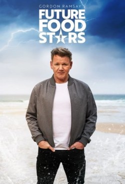 Watch Gordon Ramsay's Future Food Stars movies free on SFlix