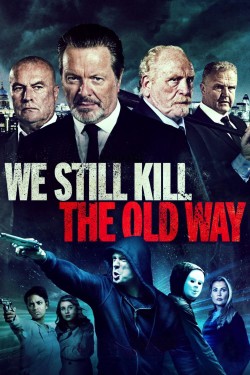 Watch free We Still Kill the Old Way movies online | Gomovies