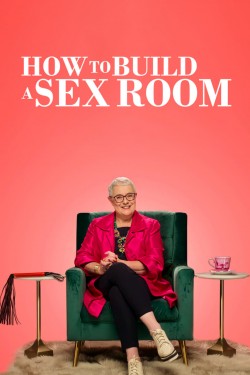 Watch free How To Build a Sex Room movies Hd online on TinyZone