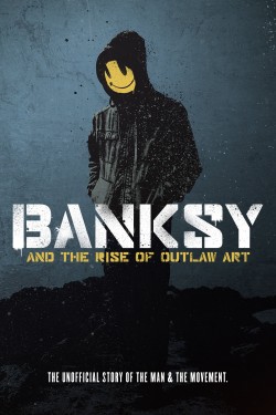 Watch free Banksy and the Rise of Outlaw Art movies Hd online Gomovies