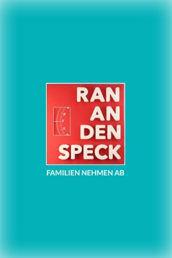 Ran an den Speck – Familien nehmen ab Watch free Ran an den Speck – Familien nehmen ab movies Hd online SolarMovie Alternative