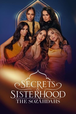 Watch free Secrets & Sisterhood: The Sozahdahs full