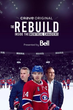 Watch The Rebuild: Inside the Montreal Canadiens movies free on SFlix