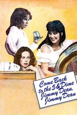 Watch free Come Back to the 5 & Dime, Jimmy Dean, Jimmy Dean movies Hd online on TinyZone