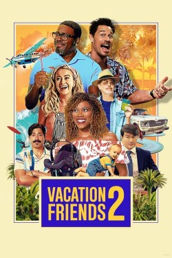 Watch free Vacation Friends 2 movies online - GoMovies