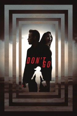 Watch free Don't Go movies online on on 123Movies Alternatives site