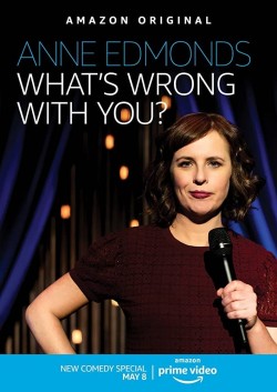 Enjoy Free HD Viewing of Anne Edmonds: What's Wrong With You on Putlocker