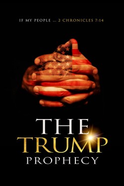 Watch free The Trump Prophecy movies online - GoMovies