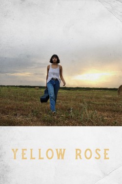 Watch Yellow Rose Movies for Free in HD Online GoMovies