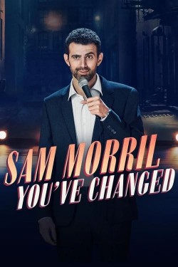 Sam Morril: You've Changed-123movies