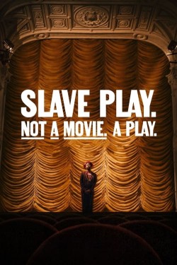 Watch free Slave Play. Not a Movie. A Play. movies Hd online on TinyZone