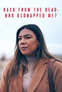 Watch Free Back From the Dead: Who Kidnapped Me? Movies HD Online - Gomovies