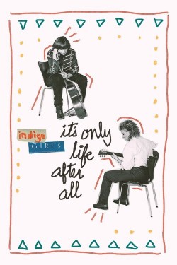 Watch free Indigo Girls: It's Only Life After All movies Hd online Gomovies