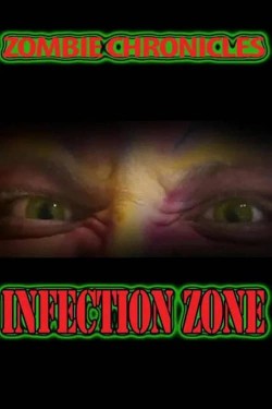 Enjoy Free HD Viewing of Zombie Chronicles: Infection Zone on Putlocker