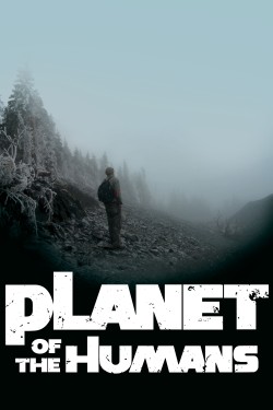 Enjoy Free HD Viewing of Planet of the Humans on Putlocker