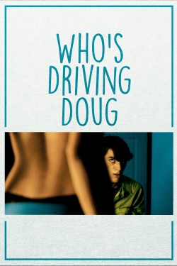 Watch free Who's Driving Doug movies online