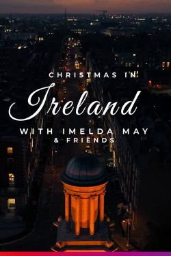 watch Christmas in Ireland with Imelda May and Friends movies free online
