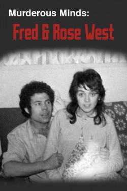 Watch Murderous Minds: Fred & Rose West movies free AniWave