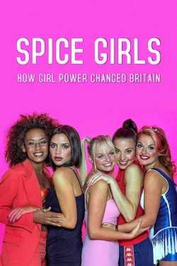 Watch free Spice Girls: How Girl Power Changed Britain movies Hd online on TinyZone