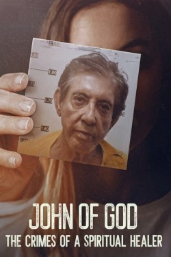 Watch free John of God: The Crimes of a Spiritual Healer movies online