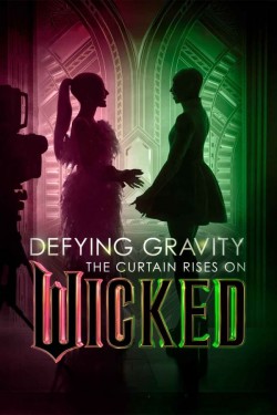 Enjoy Free HD Viewing of Defying Gravity: The Curtain Rises on Wicked on Putlocker