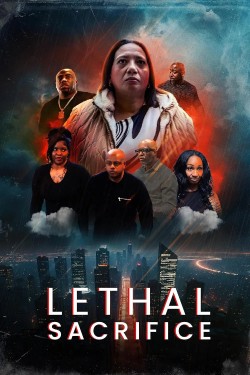 Stream Lethal Sacrifice Movies for Free in HD Online Dramacool