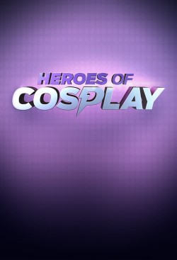 Watch free Heroes of Cosplay full