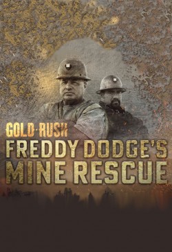 Watch free Gold Rush: Freddy Dodge's Mine Rescue movies Hd online on TinyZone