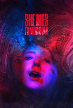 Watch free She Dies Tomorrow movies Hd online on TinyZone