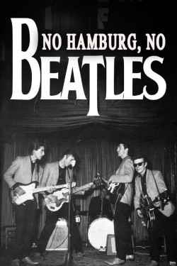 watch No Hamburg No Beatles Movie online free in hd on Red Stitch