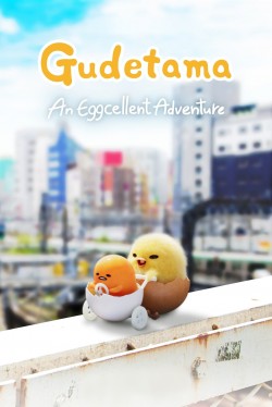 Enjoy Free HD Viewing of Gudetama: An Eggcellent Adventure on Putlocker