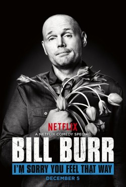 Watch free Bill Burr: I'm Sorry You Feel That Way movies Hd online Gomovies Alternatives