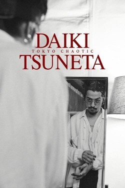 Enjoy Free HD Viewing of Daiki Tsuneta: Tokyo Chaotic on Putlocker