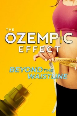 The Ozempic Effect: Beyond the Waistline Stream The Ozempic Effect: Beyond the Waistline Movies for Free in HD Online M4uHD