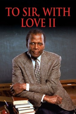 Watch free To Sir, with Love II movies online - GoMovies