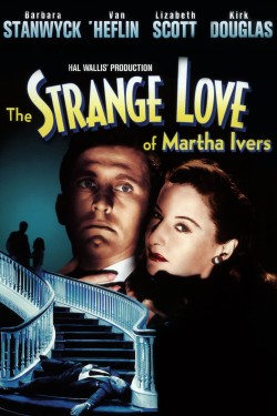 Enjoy Free HD Viewing of The Strange Love of Martha Ivers on Putlocker