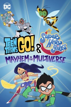 Enjoy Free HD Viewing of Teen Titans Go! & DC Super Hero Girls: Mayhem in the Multiverse on Putlocker