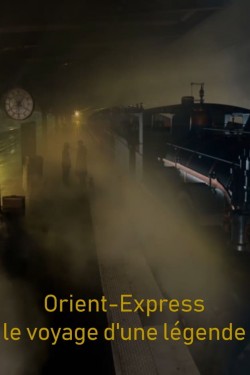 Watch Free Orient-Express, le voyage d'une légende Movies HD Online - Gomovies