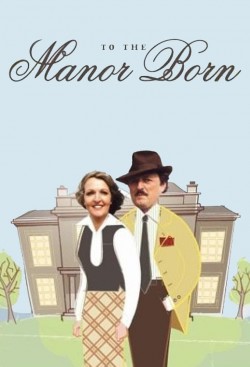 Watch Free To the Manor Born Movies Full HD Online - Movies4K