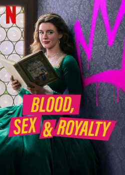Blood, Sex & Royalty - Season 1