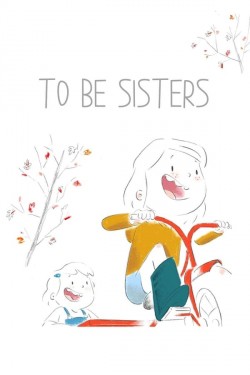 Watch free To Be Sisters movies online | Gomovies